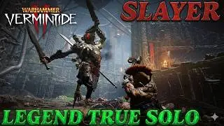 Into the Nest - Slayer - Legend True solo - Cog Hammer/Dual Axes - Warhammer Vermintide 2