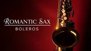 Saxof&oacute;n Boleros Rom&aacute;nticos &ndash; M&uacute;sica suave, c&aacute;lida y llena de nostalgia.