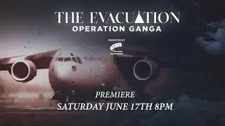 The Evacuation: Operation Ganga - Sneak Peek