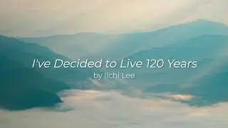 I've Decided to Live 120 Years by Ilchi Lee: Chapter 1 Audio