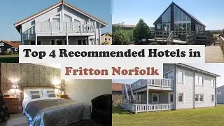 Top 4 Recommended Hotels In Fritton Norfolk | Luxury Hotels In Fritton Norfolk
