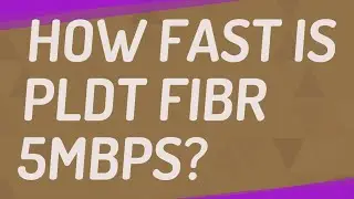 How fast is PLDT FIBR 5mbps?