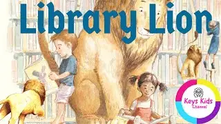Keys Kids Channel Ep. 55 Library Lion by Michelle Knudsen & Kevin Hawkes 🦁🦁