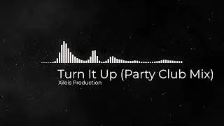 Turn It Up (Party Club Mix)