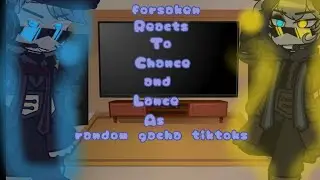 Forsaken reacts to chance and lance as random gacha tiktoks//all parts//GachaRiv3r_YT//enjoy