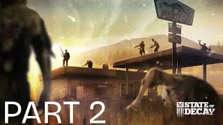 STATE OF DECAY 2 Can I Survive a Plague Heart? (Walkthrough Gameplay Part 2)
