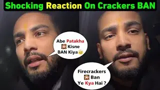 Elvish Yadav Socking Reaction 🤕 On Fire Crackers Ban In India On This Diwali!