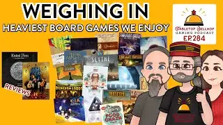 Weighing In, The heaviest board games we actually enjoy. Tabletop Bellhop Gaming Podcast Episode 284