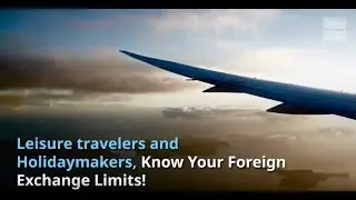 Know your Foreign Exchange limits - Leisure Travel