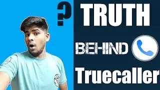 TrueCaller WORKING System | How Truecaller Earns Money | Never Install TrueCaller | Crowd Sourcing |