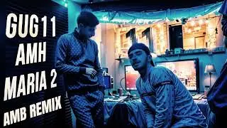 GUG11 & AMH - MARIA (AMB REMIX)