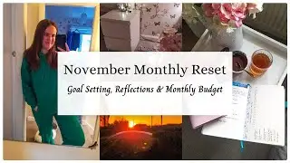 NOVEMBER MONTHLY RESET | Goal Setting, Reflections & Budgeting