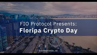 FIO Protocol Presents: Floripa Crypto Day