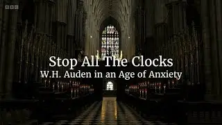 Stop All the Clocks - WH Auden in an Age of Anxiety (BBC)