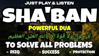 Listen in Shaban | Powerful Dua for Rizq, Wealth & Divine Blessings