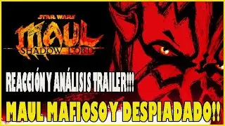 MAUL SE&Ntilde;OR DE LAS SOMBRAS | Reacci&oacute;n y an&aacute;lisis TRAILER | F&Oacute;RMULA REPETIDA? Shadows Lord | Star Wars
