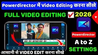 Powerdirector Se Video Editing Kaise Kare 2026 | Powerdirector Me Video Kaise Edit Kare