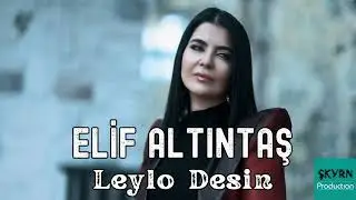 Elif Altıntaş - Leylo Desin