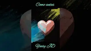 Como Antes ‼️ Yeesy JD ‼️