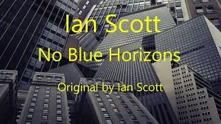 No Blue Horizons, Original by Ian Scott