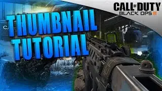 How To Make Call Of Duty: Black Ops 3 Thumbnails