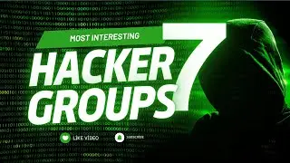 7 Of the most insteresting hacker groups in the world |