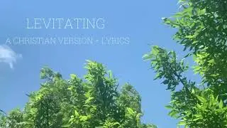 Levitating || A Christian Version by Rebecca Eck