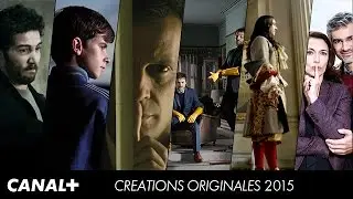 Cr&eacute;ation Originale - Les s&eacute;ries de 2015 sur CANAL+ [HD]