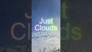Just Clouds #cloudwatching #clouds #nature #sky #meteorology #nephology #shorts #formations #zen