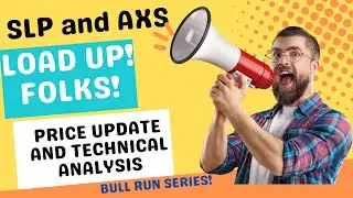 SLP & AXS (AXIS INFINITY) - PRICE UPDATE & TECHNICAL ANALYSIS SUNAY 03/05 - BUCKLE UP! WE ARE ON UP!