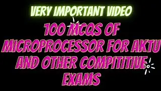 100 MCQS ON MICROPROCESSOR FOR AKTU AND OTHER COMPITITIVE EXAMS|VERY IMPORTANT VIDEO|AKTU SPECIAL