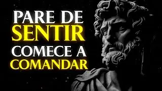 A MENTE FRACA SENTE, A MENTE FORTE COMANDA - APRENDA A VIRAR A CHAVE | Estoicismo