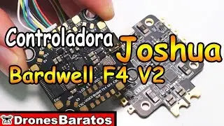 Controladora de Vuelo Joshua Bardwell F4 AIO V2 en Espa&ntilde;ol Review