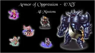 [FFBE] Armor of Oppression - EXT - All Missions