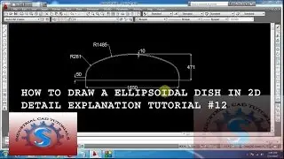 HOW TO DRAW A ELLIPSOIDAL DISH  2D IN DETAIL EXPLANATION TUTORIAL #12