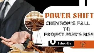 Power Shift: Chevron&rsquo;s Fall, Project 2025&rsquo;s Rise #chevron #constitution #project2025