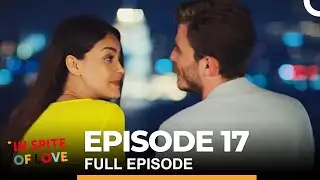 In Spite of Love Episode 17 (English Subtitles)