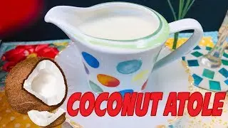 Mexican Coconut Atole