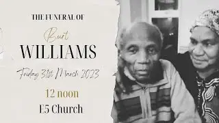 E5 Funeral of Burt Williams Friday 31st March 2023  | E5 Church Bristol |