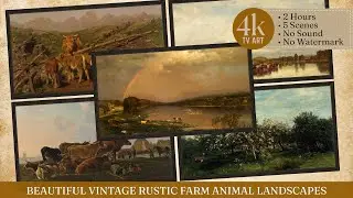 Rustic Art for TV - Old Farm Ranch Animal Cattle Landscapes | 4K &bull; 2 HR | Framed Gallery