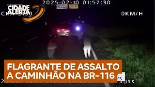 Flagrante: c&acirc;mera registra quadrilha armada assaltando caminh&atilde;o na BR-116