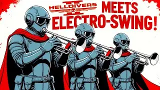 Helldivers 2 But It&rsquo;s Electro-Swing?! | Drop the Beat for Super Earth