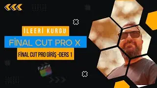 Final Cut Pro x Ders 1