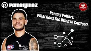 Pommy Potters | What Does Zac Bring To Carlton! | Tactics & Stats!