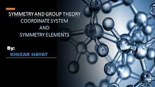 Symmetry Elements ׀׀ Identity ׀׀ Rotation Axis ׀׀ Plane of Symmetry ׀׀ Types of Plane of symmetry