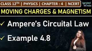 Class 12th Physics | Ampere&rsquo;s Circuital Law | Example 4.8 | Chapter 4: Moving Charges and Magnetism