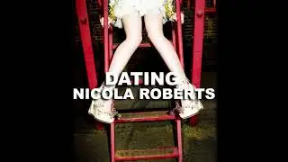Nicola Roberts - Dating (Audio)