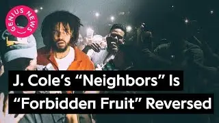J. Cole&rsquo;s &ldquo;Neighbors&rdquo; Beat Is &ldquo;Forbidden Fruit&rdquo; Reversed | Genius News