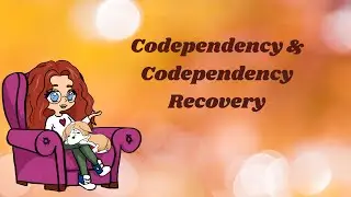 Codependency Codependency Recovery