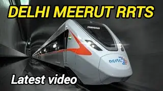 RRTS DELHI MEERUT || ASHOKNAGAR MEERUT SOUTH || RRTS NEW VIDEO